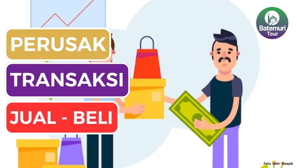 Hati - hati !!! 3 Perkara Ini Adalah Perusak Sahnya Transaksi Jual Beli